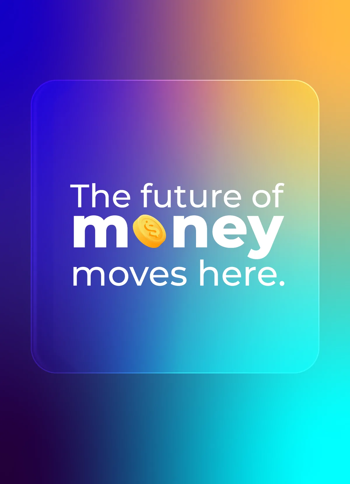 The future of money moves here graphic